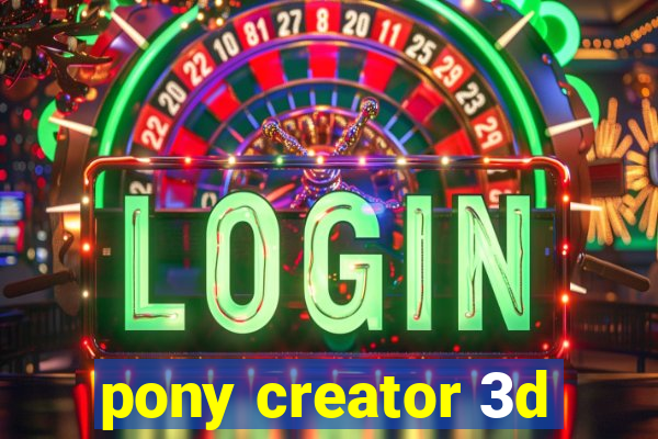 pony creator 3d